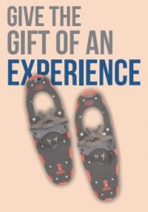 Text "Give the Gift of an Experience" with photo of snowshoes