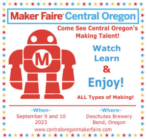 A flyer with a border of red, blue, and yellow stars. The title reads Maker Faire Central Oregon. Next to a Red Robot with an M on its chest are the event details: Where Deschutes Brewery When: September 9 and 10, 2023 https://centraloregon.makerfaire.com/